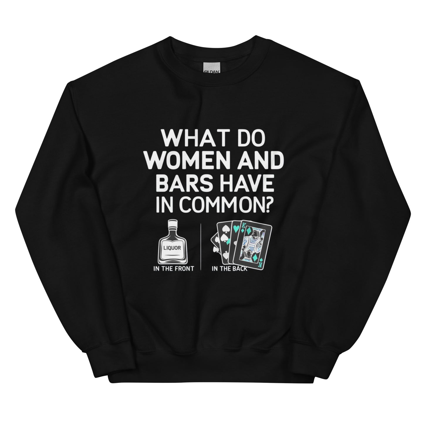 Unisex Sweatshirt, Bar Joke, Liquor in the Front, Poker in the Back
