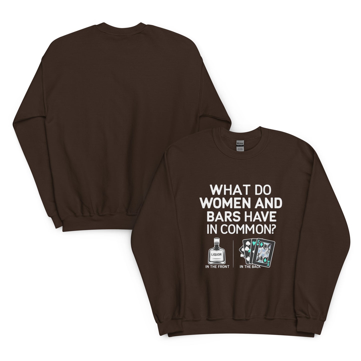 Unisex Sweatshirt, Bar Joke, Liquor in the Front, Poker in the Back