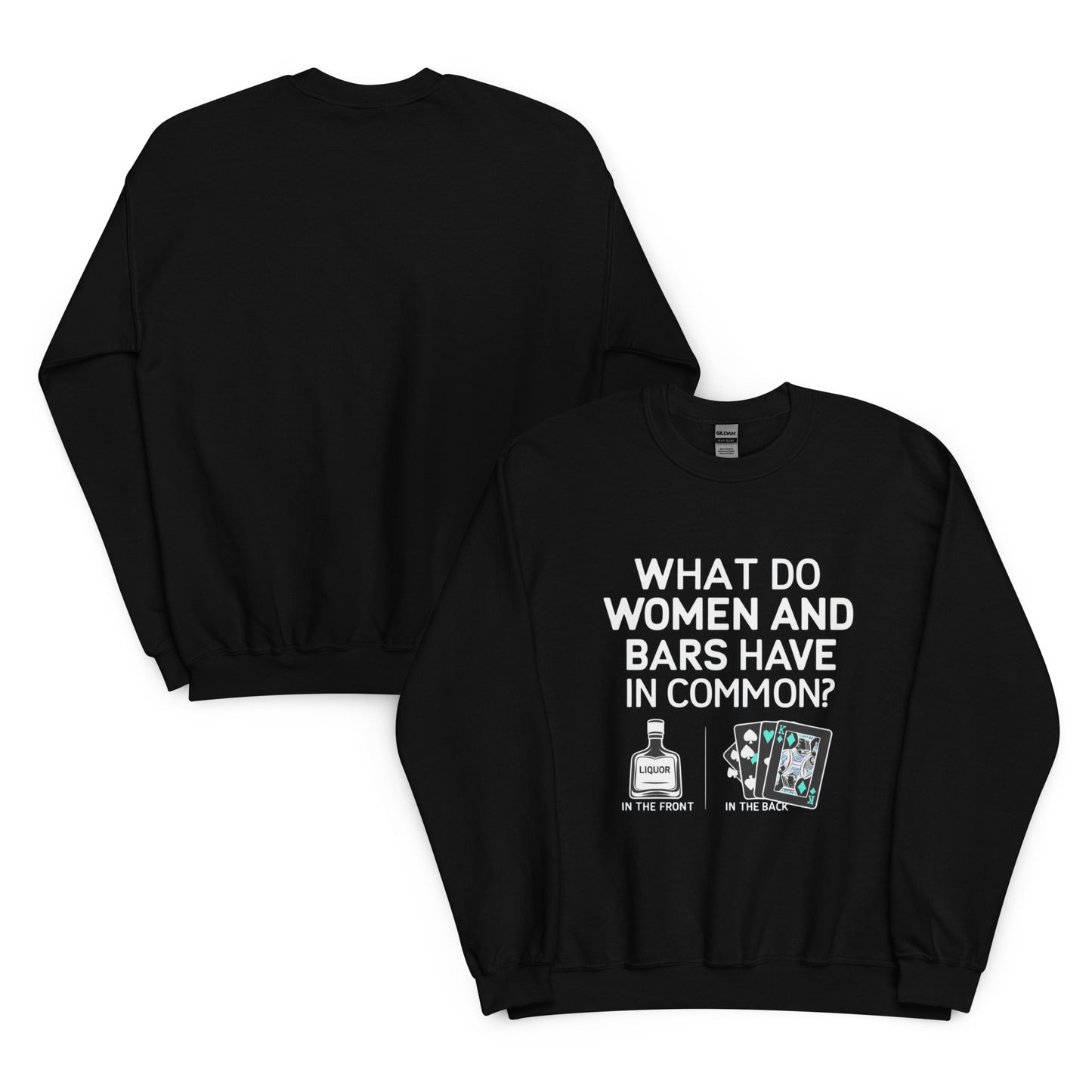 Unisex Sweatshirt, Bar Joke, Liquor in the Front, Poker in the Back